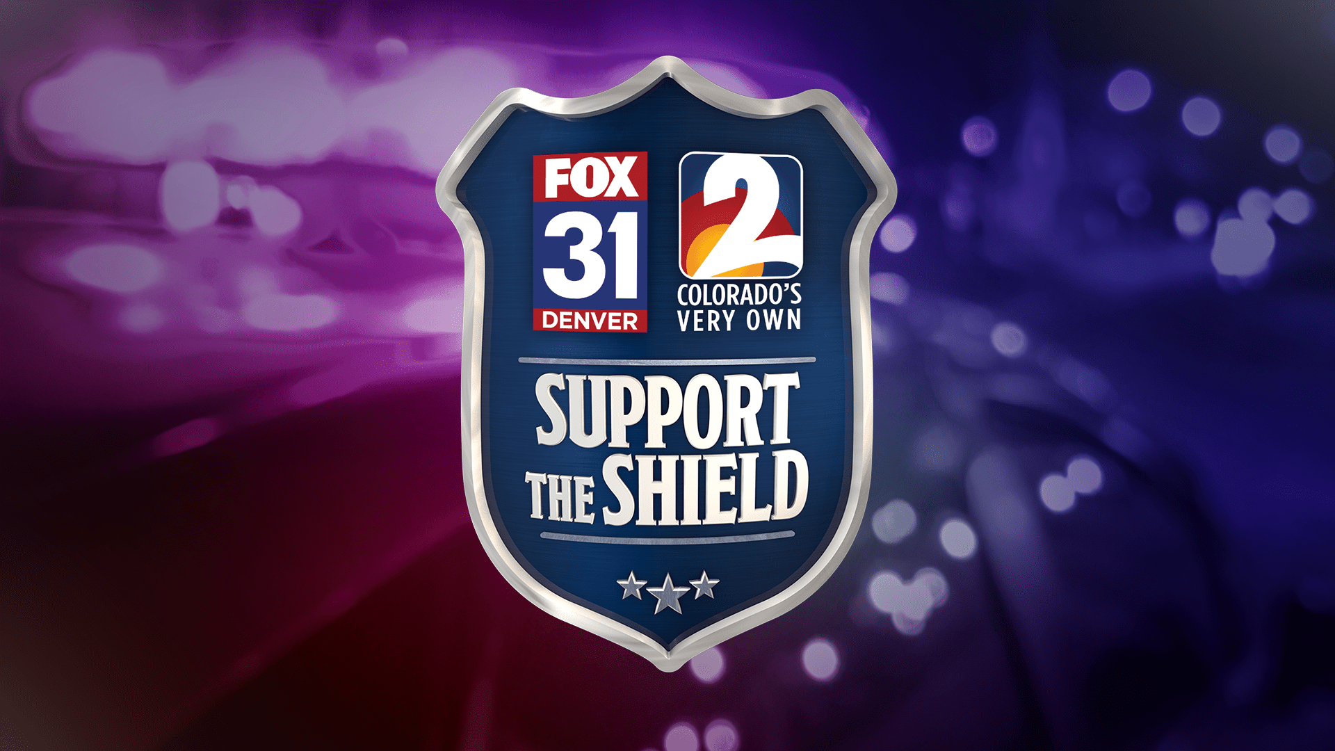 Support The Shield - FOX31 and Channel 2