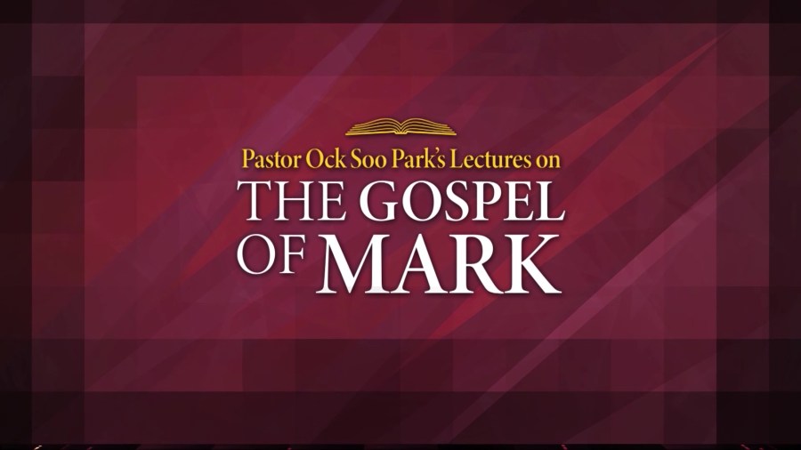 Paid Programming: Pastor Ock Soo Park's Lectures on The Gospel of Mark